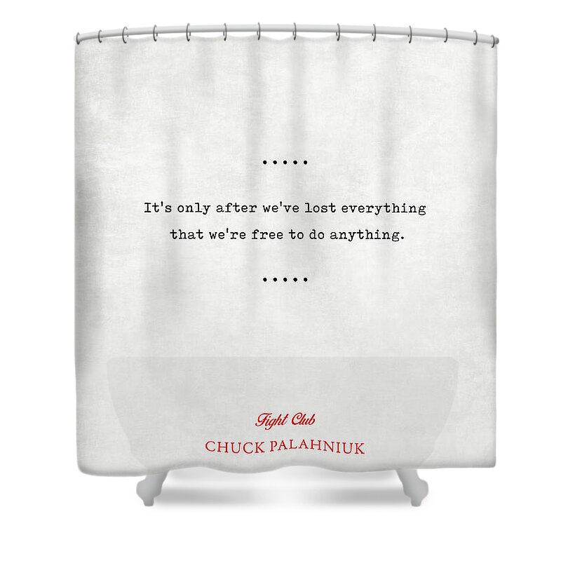 Chuck Palahniuk Quotes Shower Curtain featuring the mixed media Chuck Palahniuk Quotes 3 - Fight Club - Literary Quote - Book Lover Gift - Typewriter Quotes by Studio Grafiikka