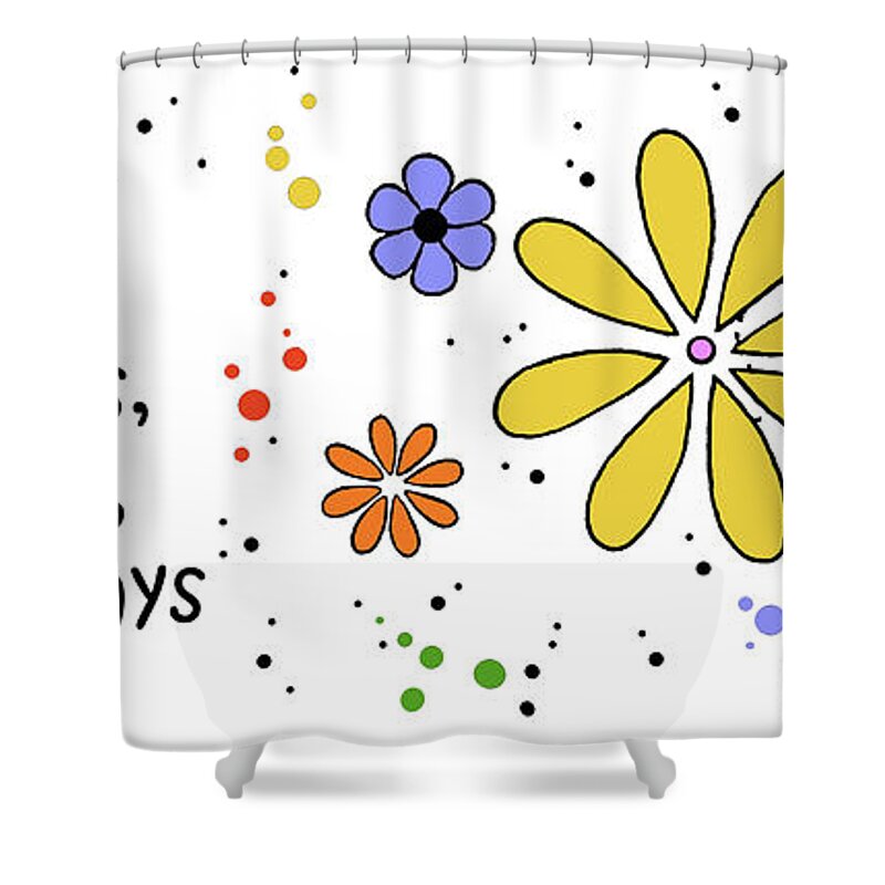 Mug Shower Curtain featuring the drawing Flowers Always by Kathryn Houghton