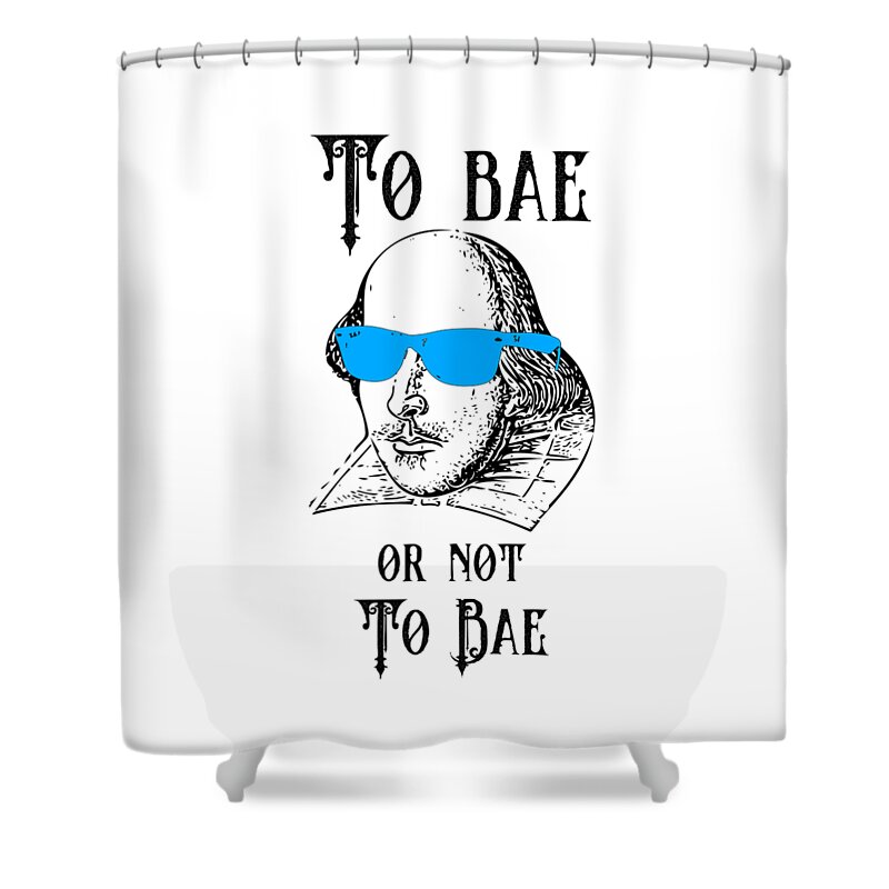 Funny Shakespeare Meme To Bae Or Not To Bae Shower Curtain For Sale By Mike G 1362845614 breathe new life into your bathroom decor with a custom fabric shower curtain. funny shakespeare meme to bae or not to bae shower curtain