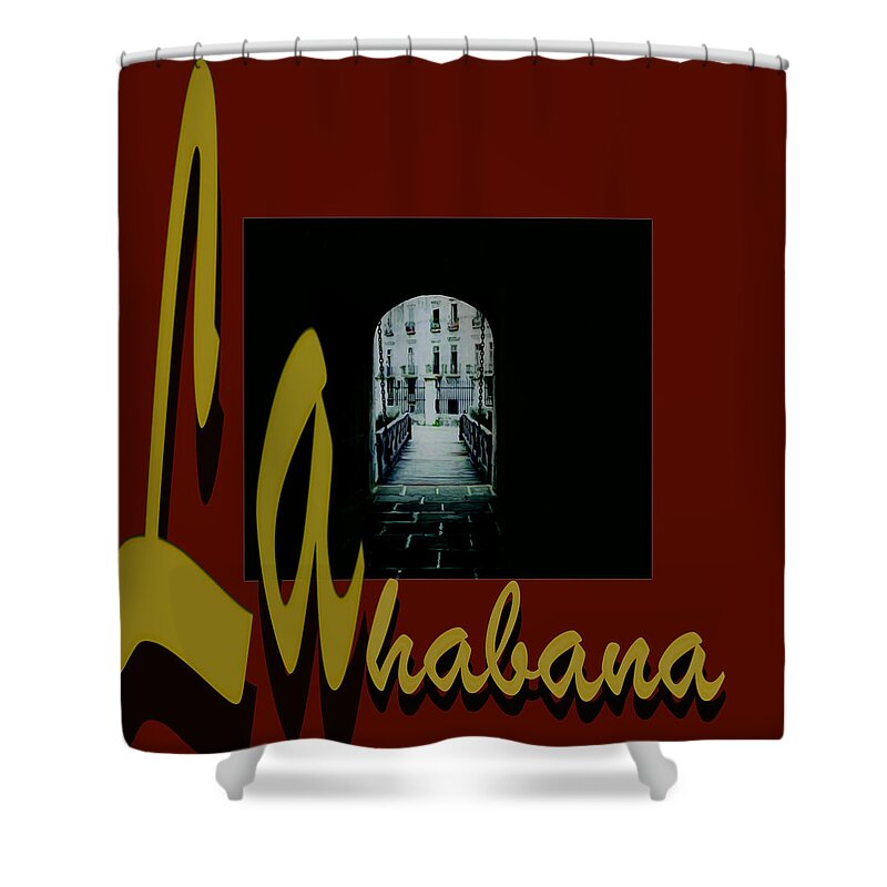 Art Shower Curtain featuring the digital art Havana Poster 2 by Miss Pet Sitter