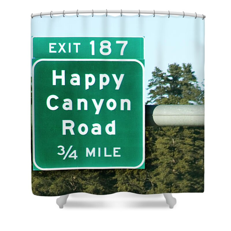 Exit Shower Curtain featuring the photograph Highway Sign for Happy Canyon Road by Marilyn Hunt