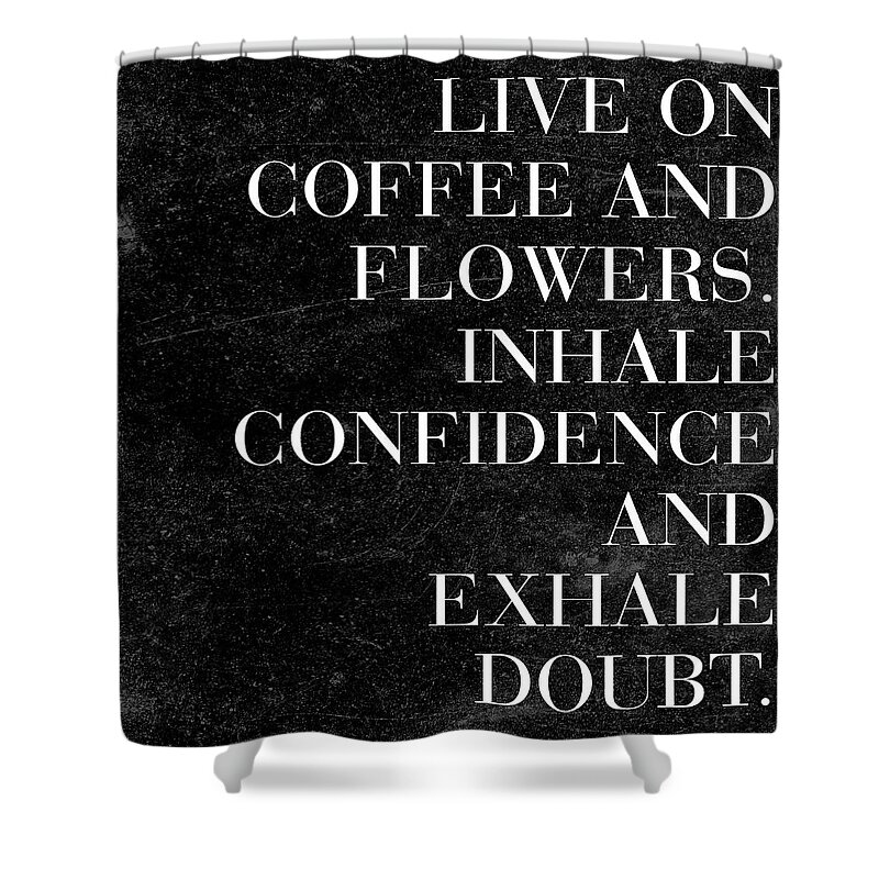 Live Shower Curtain featuring the digital art Live On Coffee by Sd Graphics Studio