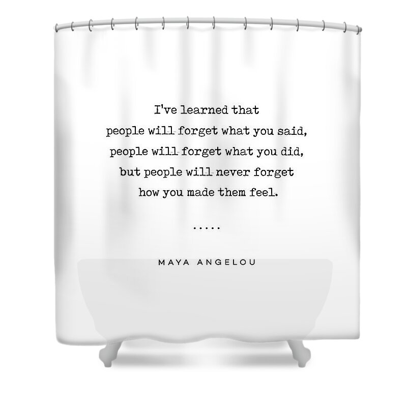 Maya Angelou Shower Curtain featuring the mixed media Maya Angelou Quote 01 - Typewriter Quote - Minimal, Modern, Classy, Sophisticated Art Prints by Studio Grafiikka