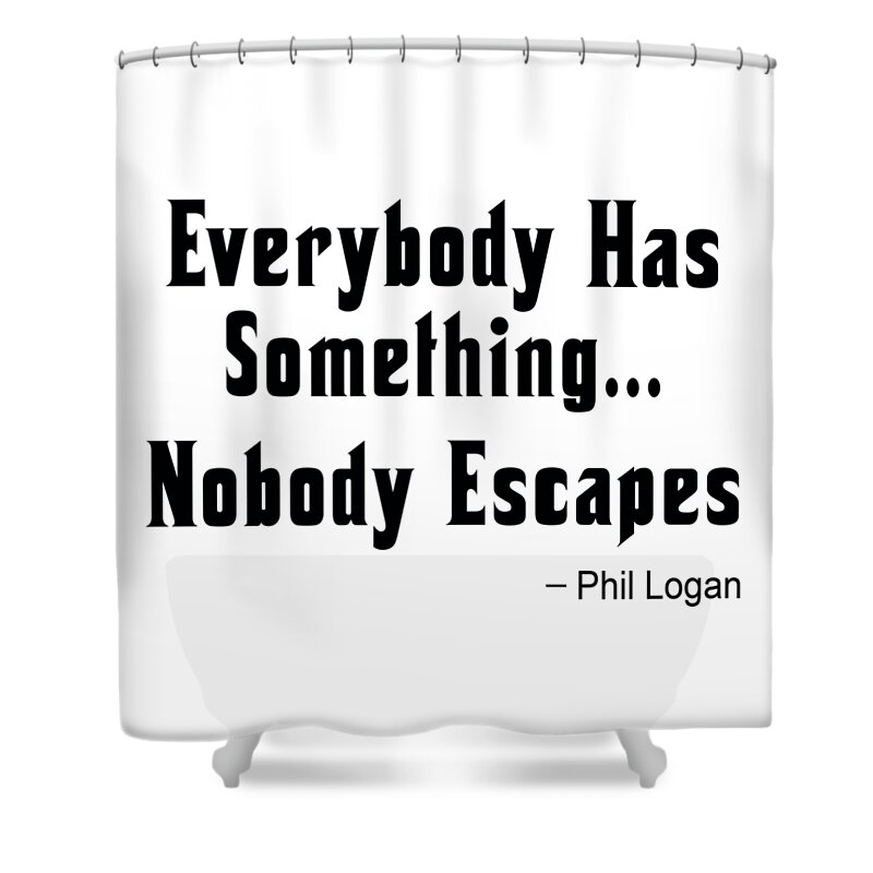 Proverb Shower Curtain featuring the photograph Nobody Escapes by Bob Slitzan