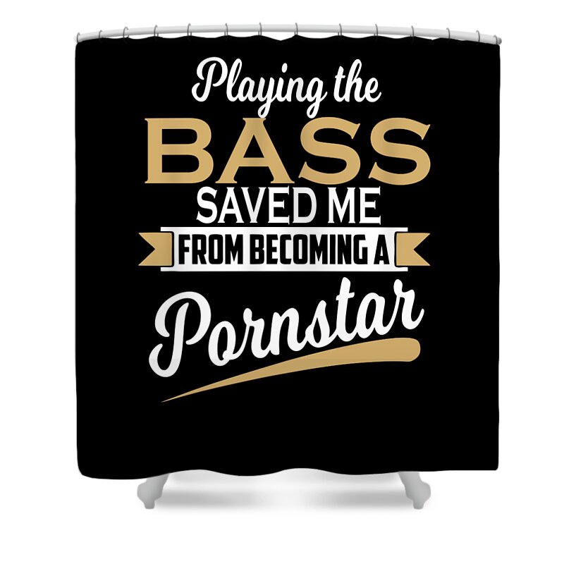 Best-bassist Shower Curtain featuring the digital art Playing The Bass Saved Me Musician Gift by Dusan Vrdelja