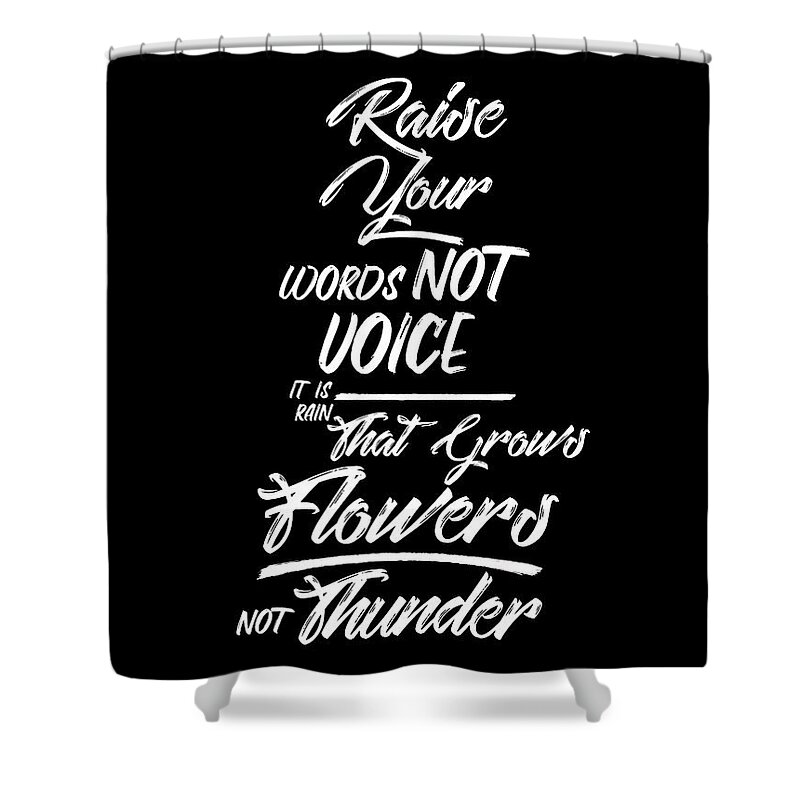 Rumi Shower Curtain featuring the mixed media Raise your words, not voice 02 - Rumi Quotes - Typography - Black and white - Lettering by Studio Grafiikka