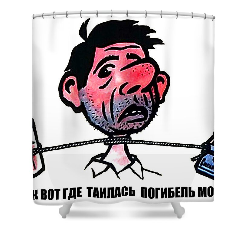 Man Shower Curtain featuring the digital art Soviet anti-alcoholism funny poster by Long Shot