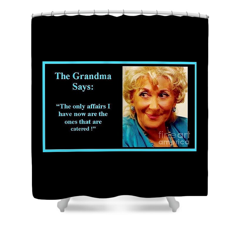 Thegrandmasays Shower Curtain featuring the photograph The Grandma's affairs by Jordana Sands