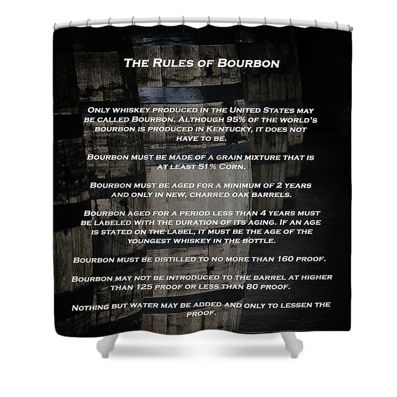 Bourbon Barrels Shower Curtain featuring the photograph The Rules of Bourbon by Susan Rissi Tregoning