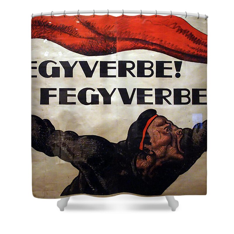 France Shower Curtain featuring the photograph To arms  Hungarian recruitment poster by Steve Estvanik