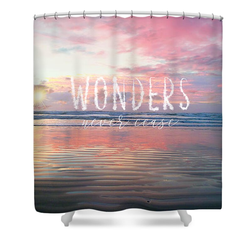 Coastal Shower Curtain featuring the photograph Wonders Never Cease with text by Robin Dickinson