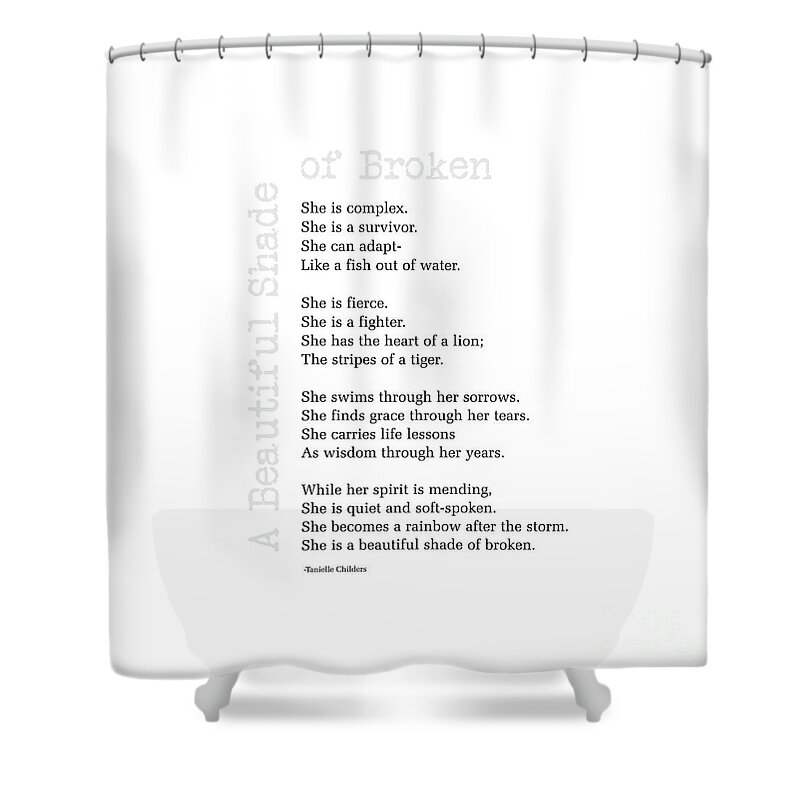 A Beautiful Shade Of Broken Shower Curtain featuring the digital art A Beautiful Shade of Broken by Tanielle Childers