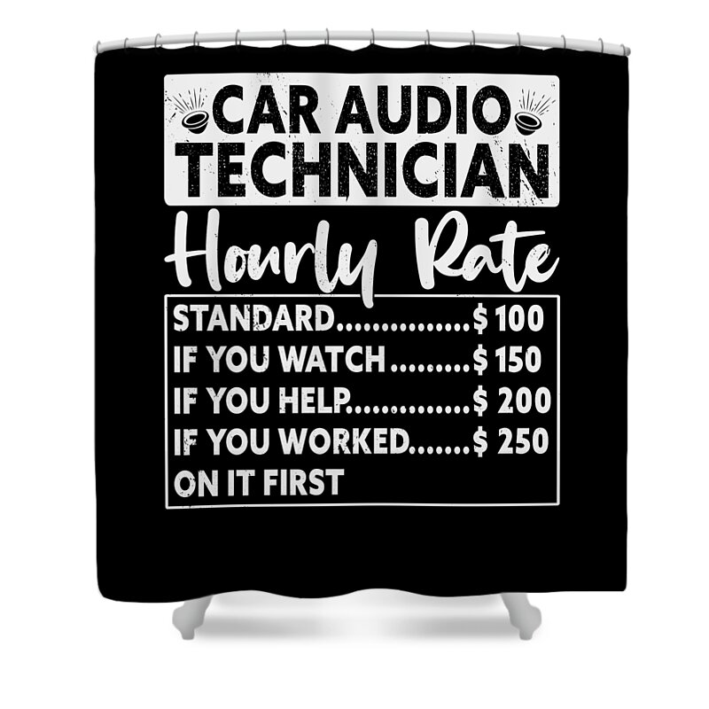 Car Audio Technician Shower Curtain featuring the digital art Car Audio Technician Car Stereo Fanatic Automobile #1 by Toms Tee Store