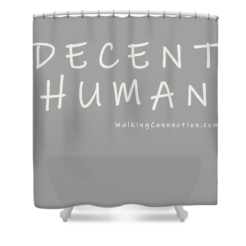 Decent Human Shower Curtain featuring the photograph Decent Human by Gene Taylor