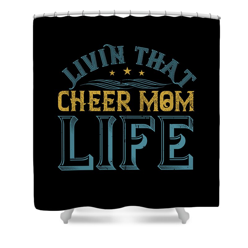 Football Shower Curtain featuring the digital art Livin that cheer mom life #1 by Jacob Zelazny