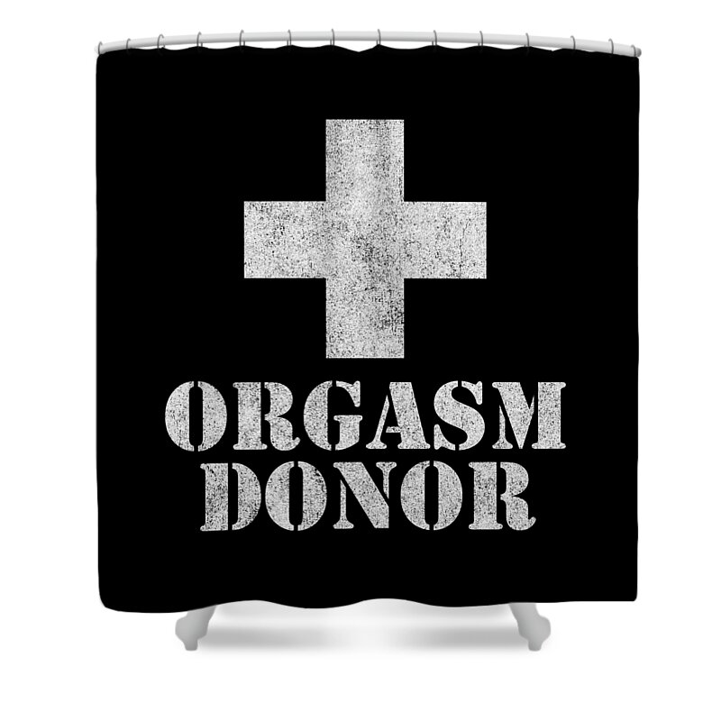 Funny Shower Curtain featuring the digital art Orgasm Donor #1 by Flippin Sweet Gear