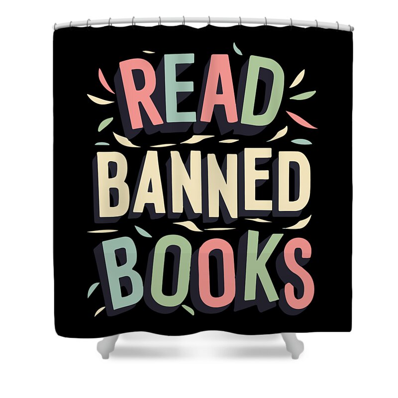 Banned Books Shower Curtain featuring the digital art Read Banned Books #1 by Flippin Sweet Gear