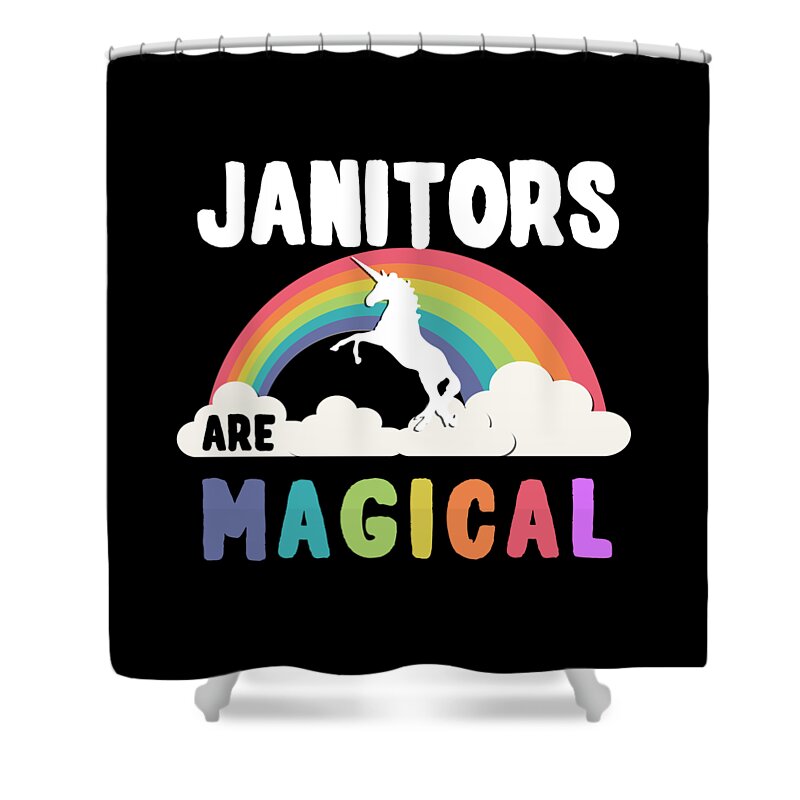 Funny Shower Curtain featuring the digital art Janitors Are Magical #2 by Flippin Sweet Gear