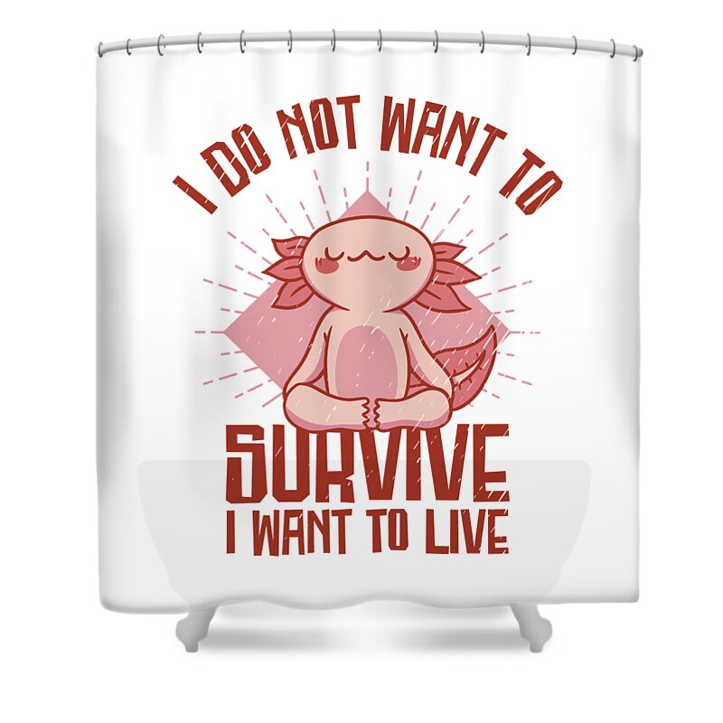 Axolotl Owner Shower Curtain featuring the digital art I Want To Live Mexican Caudate Axolotl #3 by Toms Tee Store