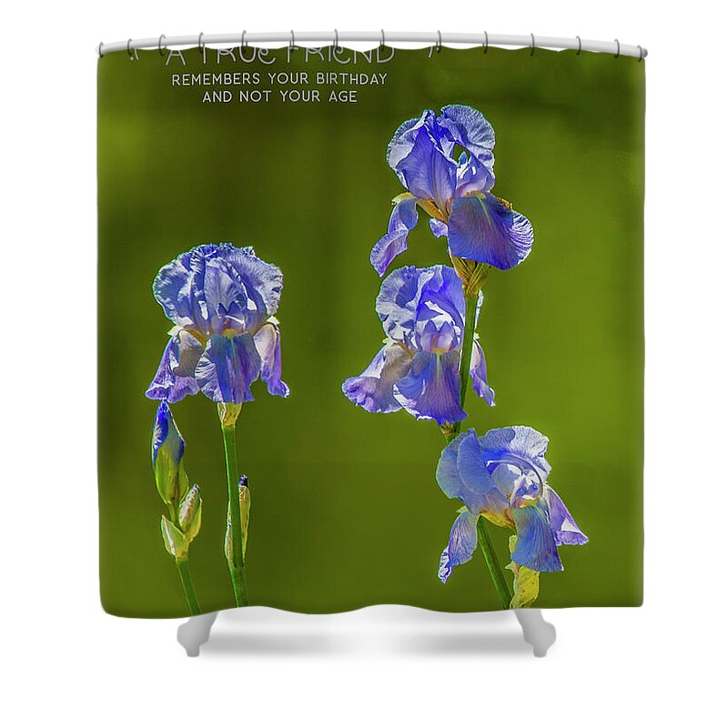 Card Shower Curtain featuring the photograph A True Friend Birthday Greeting by Cathy Kovarik