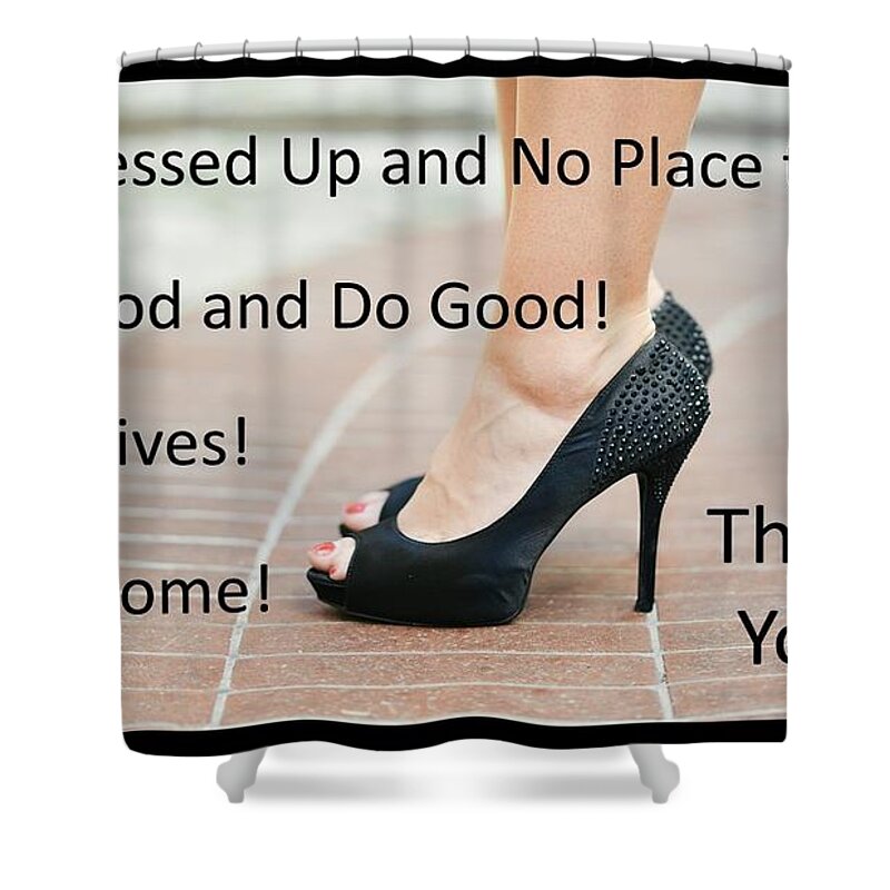 High Heels Shower Curtain featuring the photograph All Dressed Up No Place To Go by Nancy Ayanna Wyatt