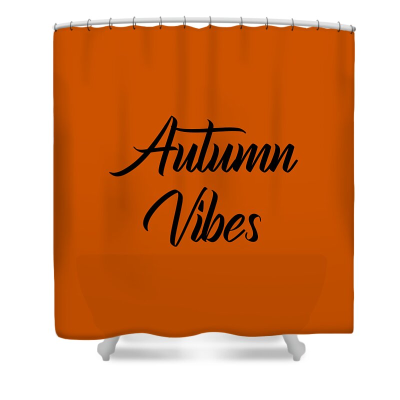 Autumn Vibes Shower Curtain featuring the digital art Autumn Vibes, Autumn, Fall, Fall Vibes, Autumn Season, by David Millenheft