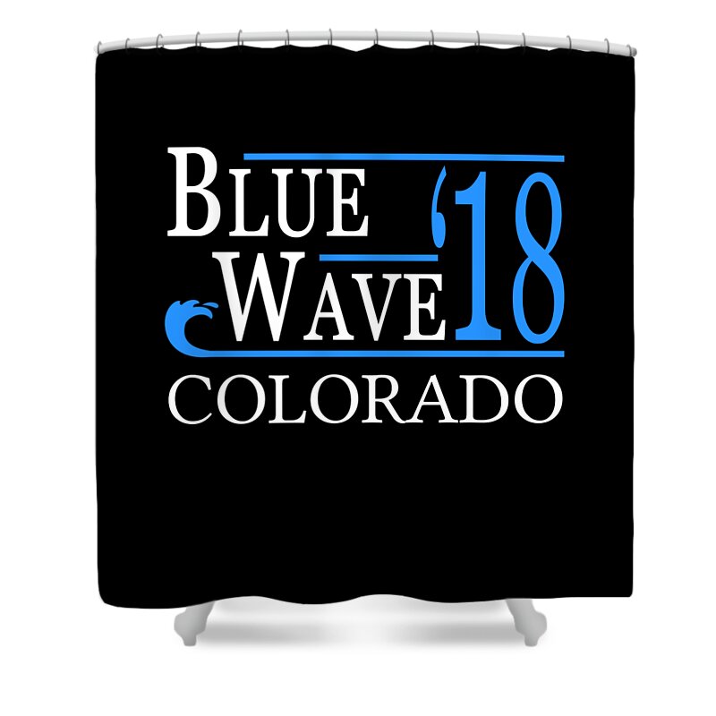 Election Shower Curtain featuring the digital art Blue Wave COLORADO Vote Democrat by Flippin Sweet Gear