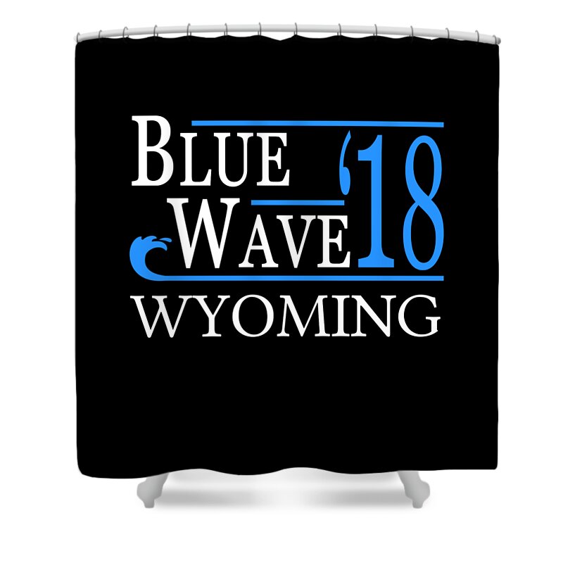 Election Shower Curtain featuring the digital art Blue Wave WYOMING Vote Democrat by Flippin Sweet Gear