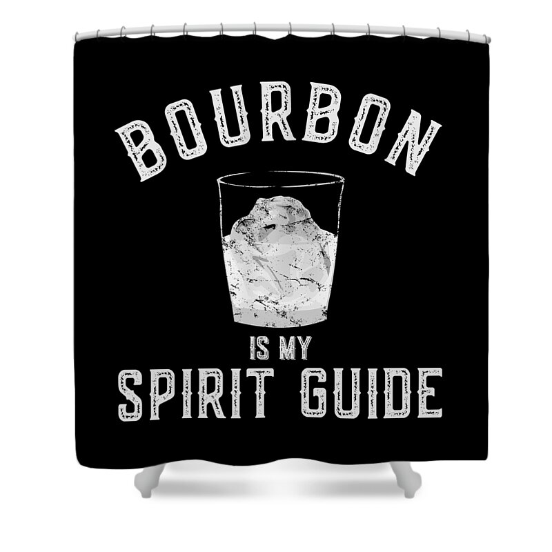 Funny Shower Curtain featuring the digital art Bourbon is My Spirit Guide by Flippin Sweet Gear