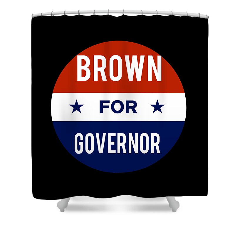 Election Shower Curtain featuring the digital art Brown For Governor by Flippin Sweet Gear