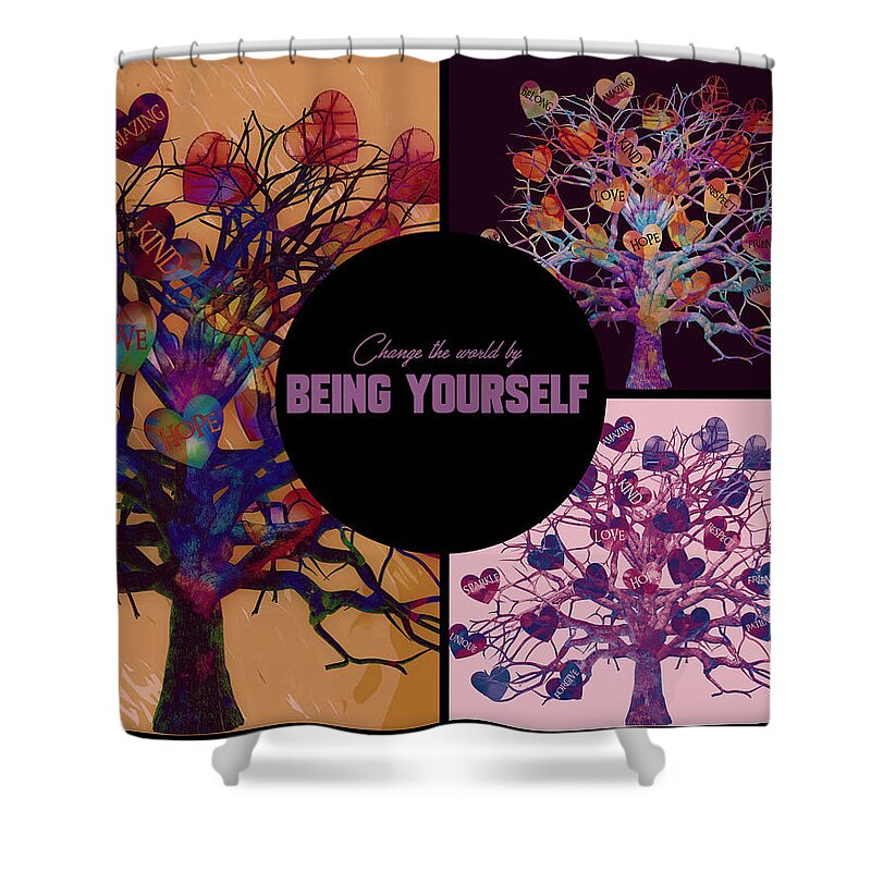 Self-esteem Shower Curtain featuring the digital art Change The World By Being Yourself by Michelle Liebenberg
