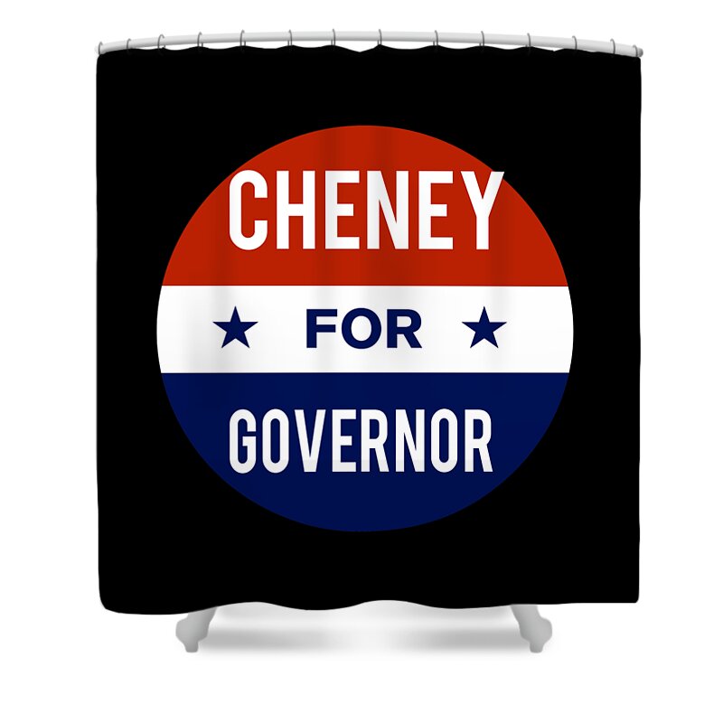 Election Shower Curtain featuring the digital art Cheney For Governor by Flippin Sweet Gear
