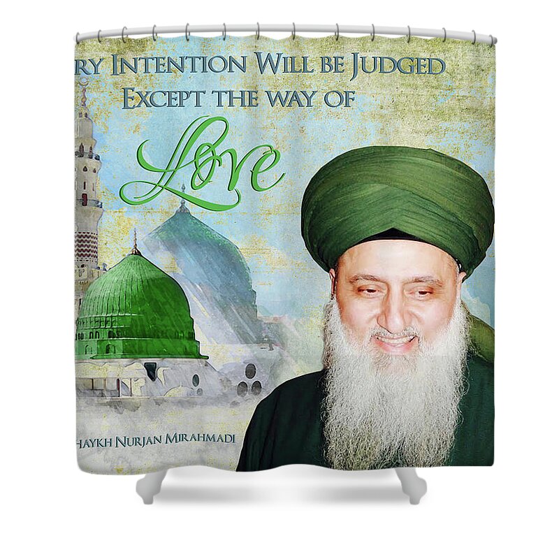 Sufi Shower Curtain featuring the digital art Come to the Way of Love - Shaykh Nurjan by Sufi Meditation Center