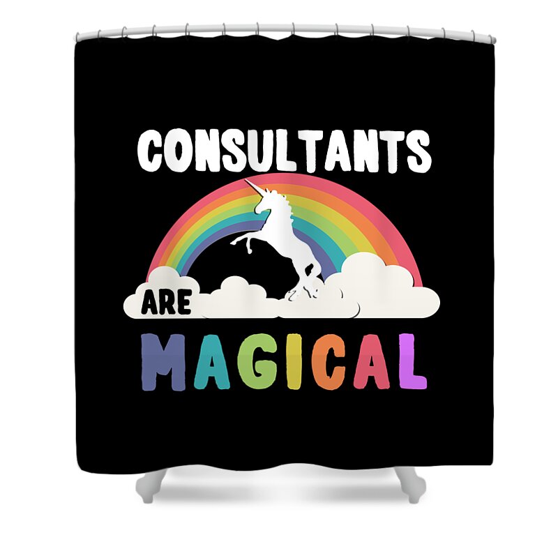 Funny Shower Curtain featuring the digital art Consultants Are Magical by Flippin Sweet Gear