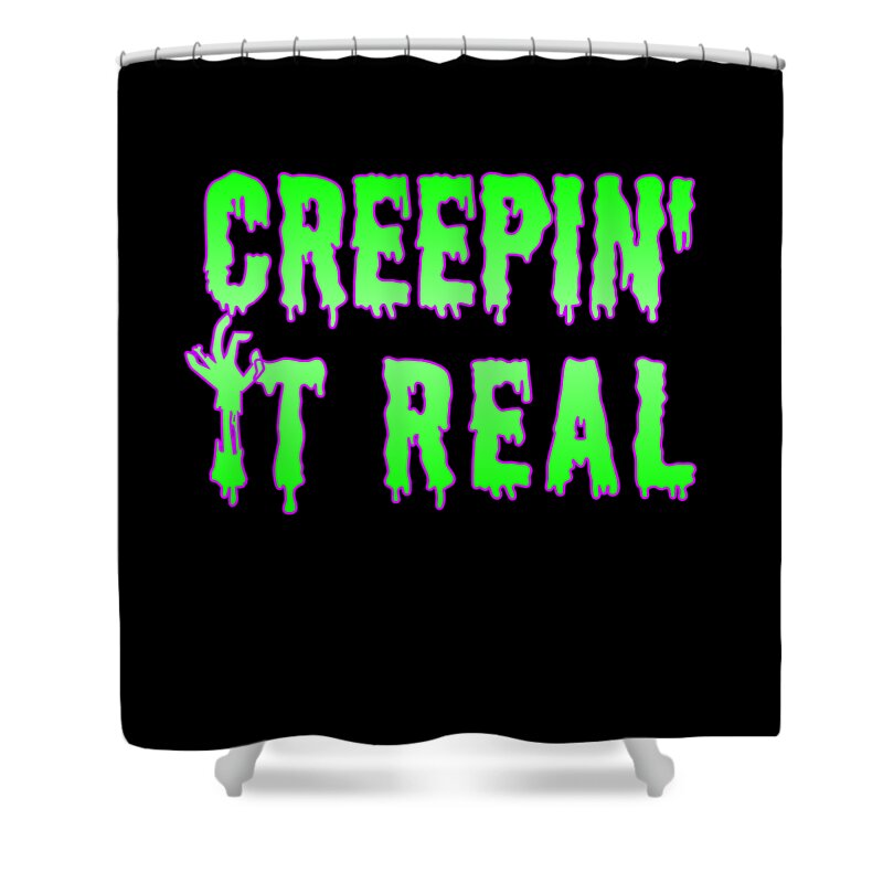 Funny Halloween Shower Curtain featuring the digital art Creepin It Real Funny Halloween by Flippin Sweet Gear