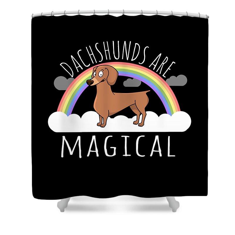 Funny Shower Curtain featuring the digital art Dachshunds Are Magical by Flippin Sweet Gear