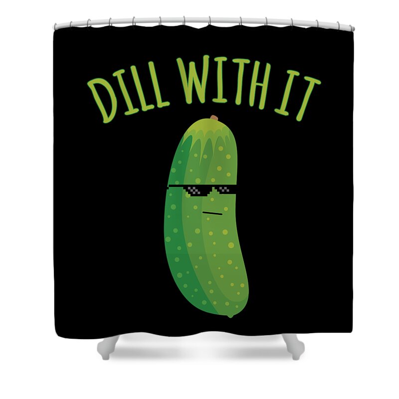 Meme Shower Curtain featuring the digital art Dill With It Funny Pickle by Flippin Sweet Gear
