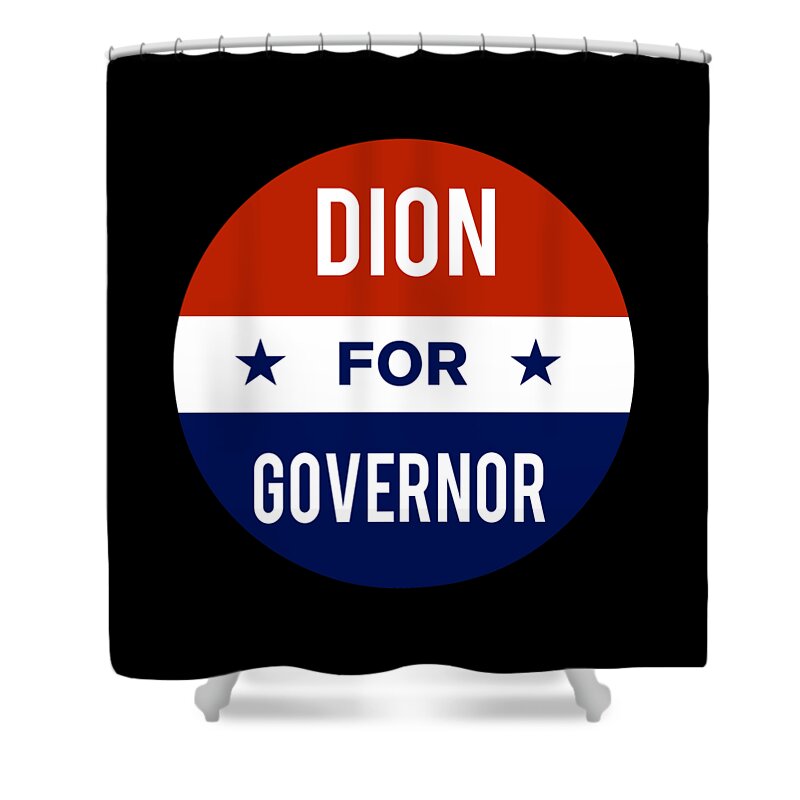 Election Shower Curtain featuring the digital art Dion For Governor by Flippin Sweet Gear