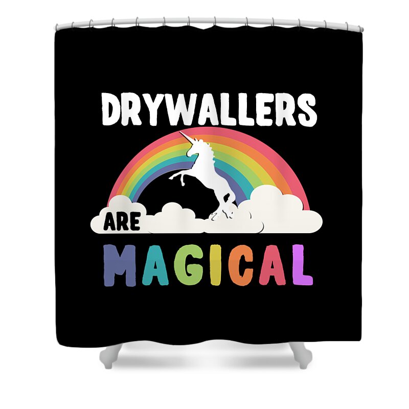 Funny Shower Curtain featuring the digital art Drywallers Are Magical by Flippin Sweet Gear