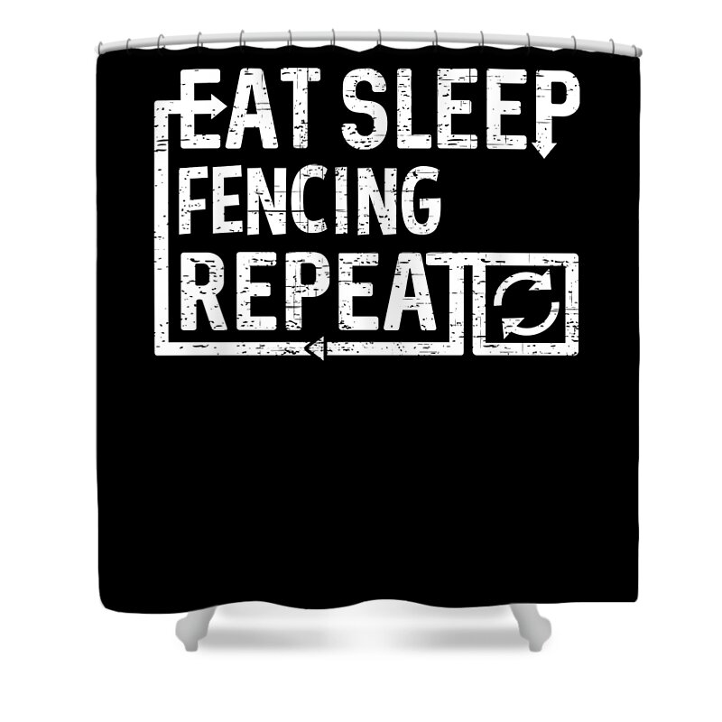 Cool Shower Curtain featuring the digital art Eat Sleep Fencing by Flippin Sweet Gear