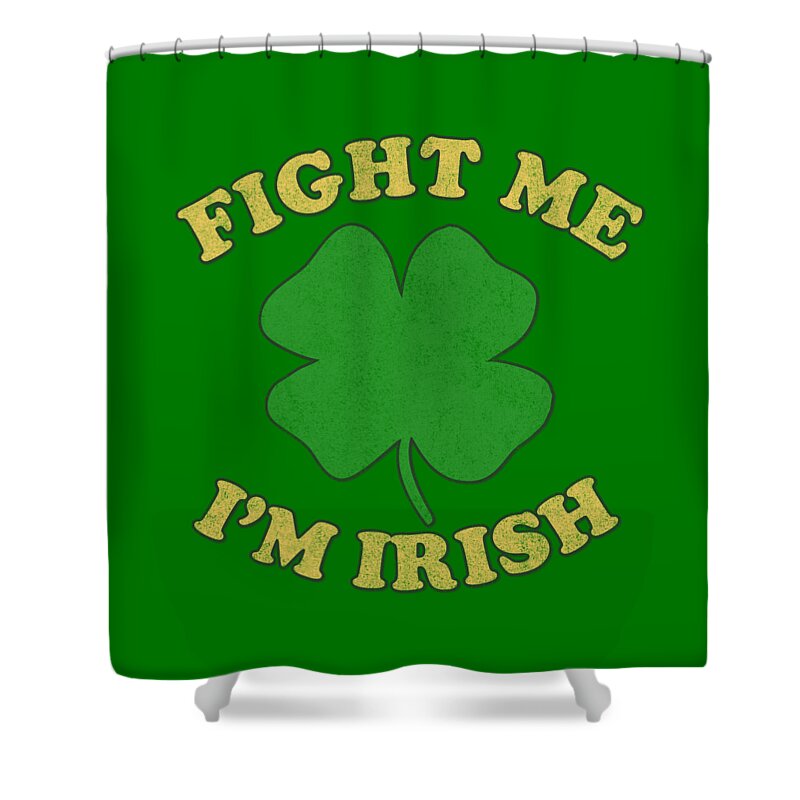 Funny Shower Curtain featuring the digital art Fight Me Im Irish Retro by Flippin Sweet Gear