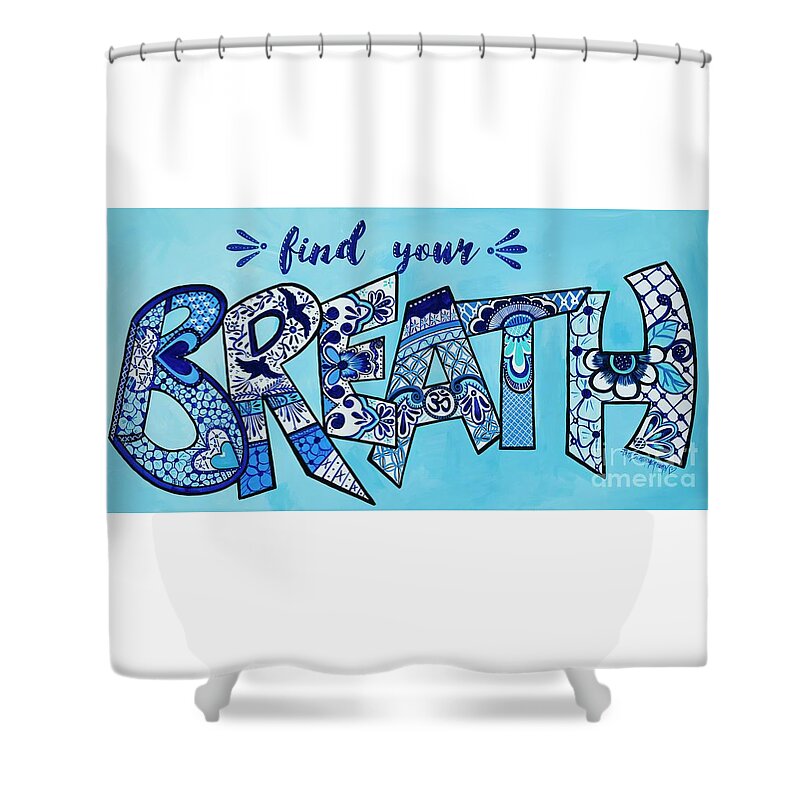 Find Your Breath Shower Curtain featuring the painting Find Your Breath by Patti Schermerhorn