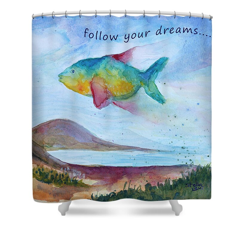 Follow Your Dreams Shower Curtain featuring the painting Follow Your dreams by Stella Levi