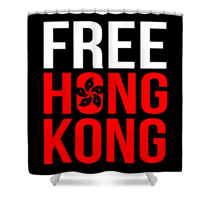 Hk Shower Curtain featuring the digital art Free Hong Kong Revolution by Flippin Sweet Gear