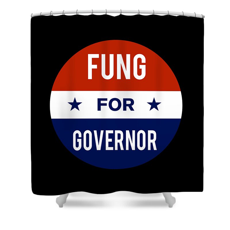 Election Shower Curtain featuring the digital art Fung For Governor by Flippin Sweet Gear