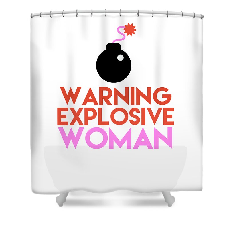 Funny Women Sayings Explosive Shower Curtain by Manuel Schmucker - Pixels