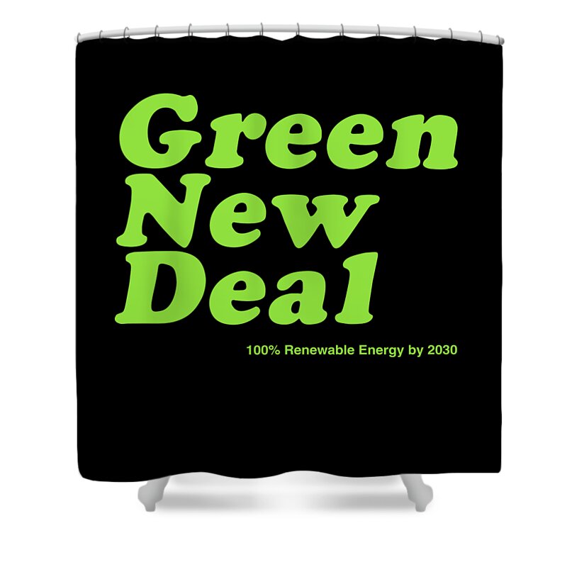 Cool Shower Curtain featuring the digital art Green New Deal 2030 by Flippin Sweet Gear