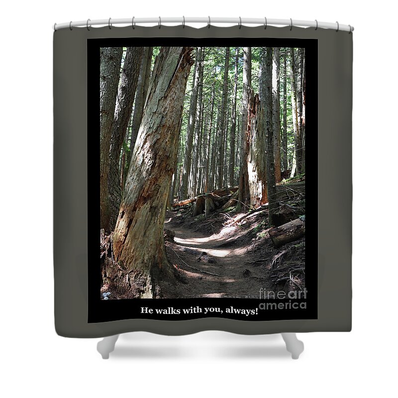 Faith Shower Curtain featuring the photograph He Walks With You Always by Kirt Tisdale