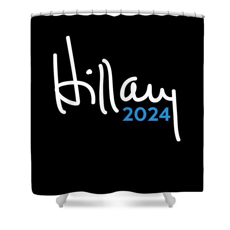 Cool Shower Curtain featuring the digital art Hillary Clinton for President 2024 by Flippin Sweet Gear
