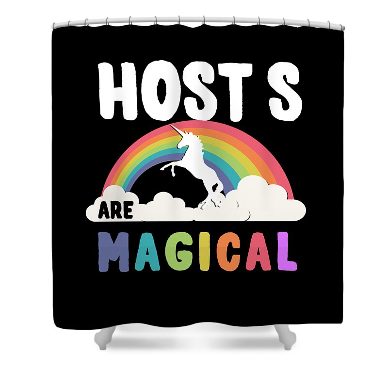 Funny Shower Curtain featuring the digital art Host S Are Magical by Flippin Sweet Gear